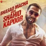 Bhasad Macha With Shahid Kapoor - Vishal Dadlani Song Download